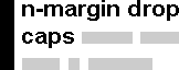 Text with in-margin drop caps