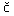 Små bokstaver (latin) C med caron