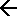 Left arrow
