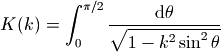 K(k) = \int_0^{\pi/2} \frac{{\rm{d}}\theta}{\sqrt{1-k^2 \sin^2\theta}}